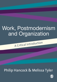 work postmodernism and organization a critical introduction 1st edition philip hancock; melissa tyler