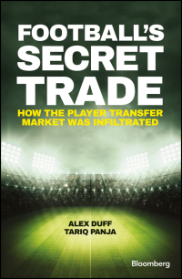 footballs secret trade how the player transfer market was infiltrated 1st edition alex duff, tariq panja