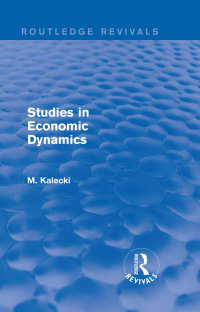 studies in economic dynamics 1st edition m. kalecki 1138064645, 1351662031, 9781138064645, 9781351662031