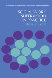 social work supervision in practice 1st edition bessie kent 0080063640, 1483160068, 9780080063645,