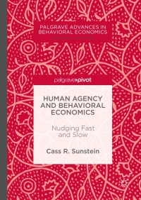 human agency and behavioral economics 1st edition cass r. sunstein 3319558064, 3319558072, 9783319558066,
