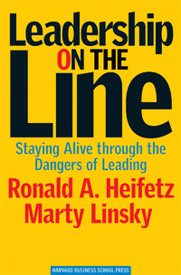 leadership on the line  staying alive through the dangers of leading 1st edition ronald a. heifetz  marty