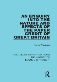 an enquiry into the nature and effects of the paper credit of great britain 1st edition henry thornton
