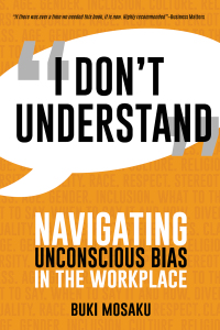 i don’t understand navigating unconscious bias in the workplace 1st edition buki mosaku 1637424876,