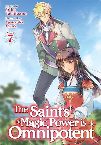 the saints magic power is omnipotent volume 7  yuka tachibana, syuri yasuyuki 1638586365, 978-1638586364