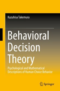 behavioral decision theory psychological and mathematical descriptions of human choice behavior 1st edition