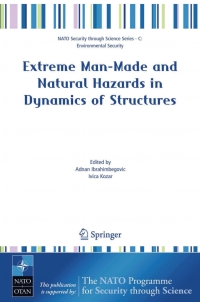 extreme man made and natural hazards in dynamics of structures 1st edition adnan ibrahimbegovic, ivica kozar