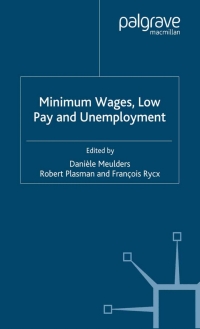 minimum wages low pay and unemployment 1st edition d. meulders, r. plasman , f. rycx 1403936420, 0230524079,