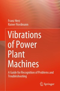 vibrations of power plant machines a guide for recognition of problems and troubleshooting 1st edition franz