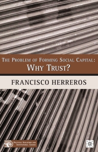 the problem of forming social capital why trust 1st edition f. herreros 1403964823, 1403978808,