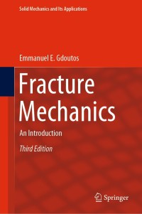fracture mechanics an introduction 3rd edition emmanuel e. gdoutos 3030350975, 3030350983, 9783030350970,