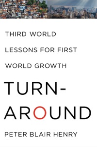 turnaround third world lessons for first world growth 1st edition peter blair henry 0465031897, 0465031919,