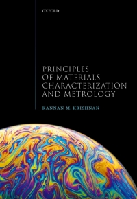 principles of materials characterization and metrology 1st edition kannan m. krishnan 0198830254, 0192566083,