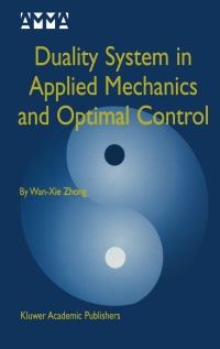 duality system in applied mechanics and optimal control 1st edition wan-xie zhong 1402078803, 1402078811,