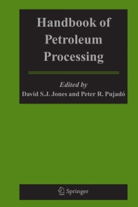handbook of petroleum processing 2nd edition david s. j. jones, peter r. pujadó 1402028199, 1402028202,