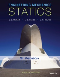 engineering mechanics statics si version 8th edition j. l. meriam, l. g. kraige, j. n. bolton 1119044677,