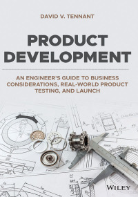 product development an engineers guide to business considerations real world product testing and launch