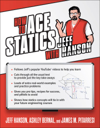 how to ace statics with jeff hanson 1st edition jeff hanson, ashley bernal, james m. pitarresi 1264278306,