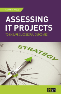 assessing it projects to ensure successful outcomes 1st edition kerry wills 1849287368, 1849287384,