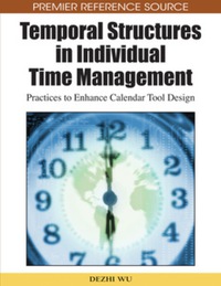 temporal structures in individual time management practices to enhance calendar tool design 1st edition dezhi