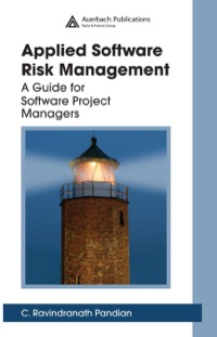 applied software risk management a guide for software project managers 1st edition c. ravindranath pandian