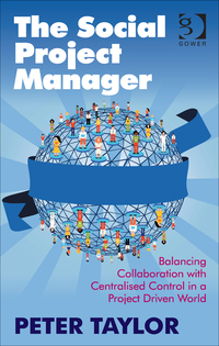the social project manager balancing collaboration with centralised control in a project driven world 1st