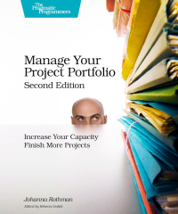 manage your project portfolio increase your capacity and finish more projects 2nd edition johanna rothman