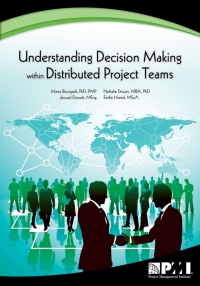 understanding decision making within distributed project teams 1st edition mario bourgault , nathalie drouin