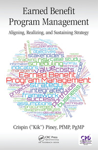 earned benefit program management aligning realizing and sustaining strategy 1st edition crispin piney