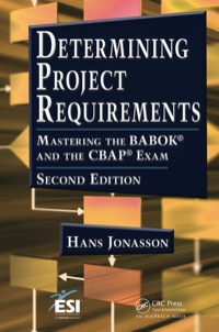 determining project requirements mastering the babok and the cbap  exam 2nd edition hans jonasson