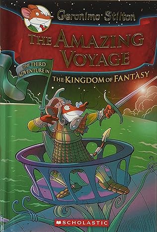 the amazing voyage the third adventure in the kingdom of fantasy illustrated edition geronimo stilton