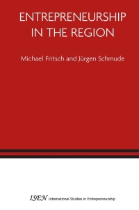 entrepreneurship in the region 1st edition michael fritsch , jürgen schmude 0387283757, 0387283765,