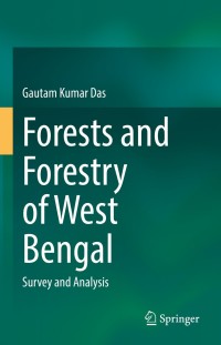 forests and forestry of west bengal survey and analysis 1st edition gautam kumar das 3030807053, 3030807061,