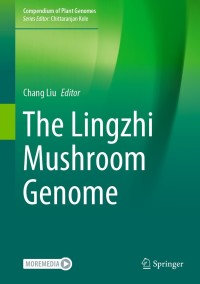 the lingzhi mushroom genome compendium of plant genomes 1st edition chang liu 3030757099, 3030757102,