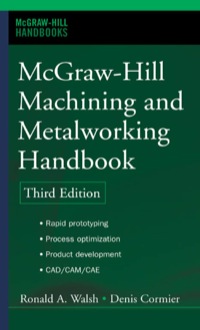 mcgraw hill machining and metalworking handbook 3rd edition denis cormier, ronald a. walsh 0071457879,