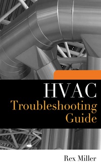 hvac troubleshooting guide 1st edition rex miller 0071604995, 007160507x, 9780071604994, 9780071605076