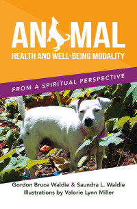 animal health and well being  modality from a spiritual perspective 1st edition gordon bruce waldie, saundra