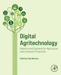 digital agritechnology robotics and systems for agriculture and livestock production 1st edition toby mottram