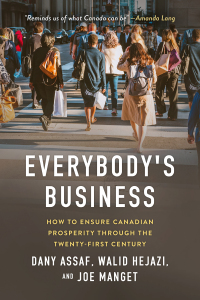 everybodys business how to ensure canadian prosperity through the twenty first century 1st edition dany assaf