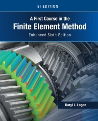 first course in the finite element method si version 6th enhanced edition daryl l. logan 0357676432,
