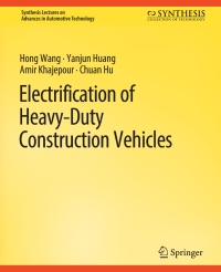 electrification of heavy duty construction vehicles 1st edition hong wang, yanjun huang, amir khajepour,