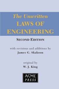 the unwritten laws of engineering 2nd edition james g. skakoon, w. j. king 0791861961, 079186197x,