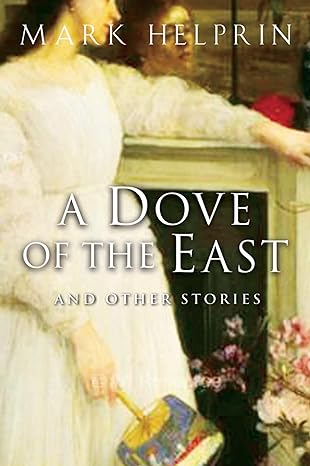 a dove of the east and other stories  mark helprin 0156031019, 978-0156031011