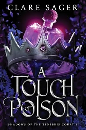 a touch of poison shadows of the tenebris court 2  clare sager 191660708x, 978-1916607088