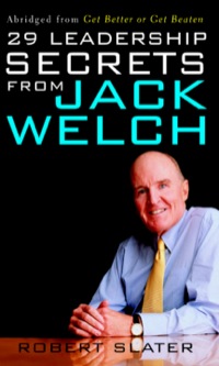 29 leadership secrets from jack welch 1st edition robert slater 0071409378, 9780071409377