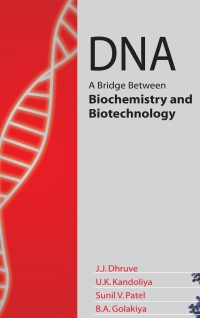 dna a bridge between biochemistry and biotechnology 1st edition j. j. dhruve 8189422243, 9351244504,