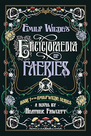 emily wildes encyclopaedia of faeries  heather fawcett 0593500156, 978-0593500156