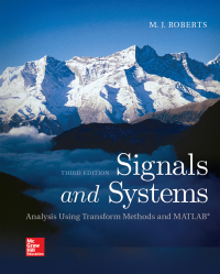 signals and systems analysis using transform methods and matlab 3rd edition m.j. roberts 0078028124,