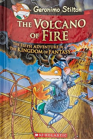 the volcano of fire the fifth adventure in the kingdom of fantacy illustrated edition geronimo stilton