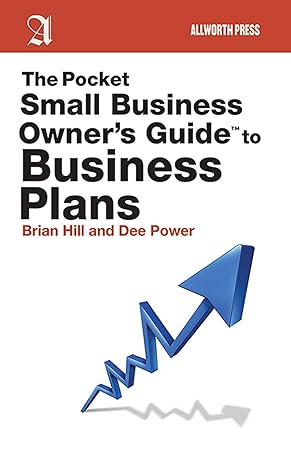 the pocket small business owners guide to business plans 1st edition brian hill , dee power 1581159277,